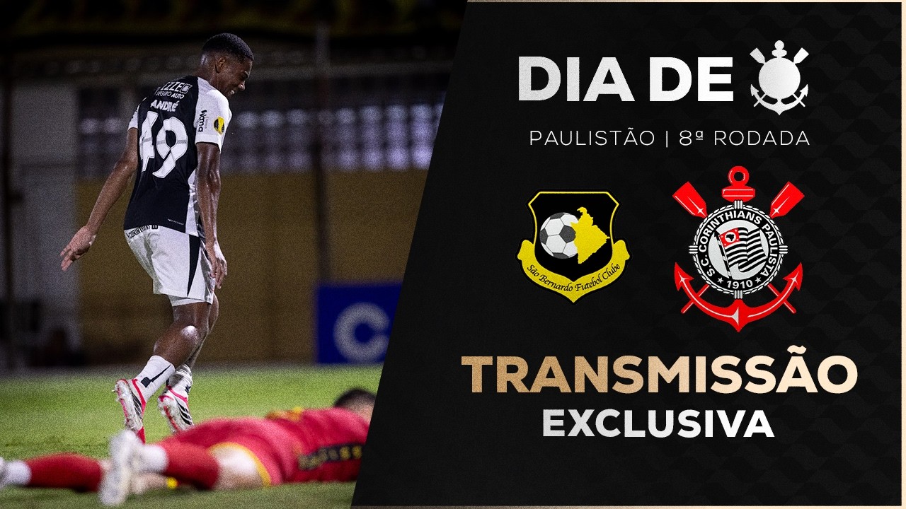 AO VIVO: SÃO BERNARDO X CORINTHIANS | PAULISTÃO 2026 | 8ª RODADA | DIA DE CORINTHIANS