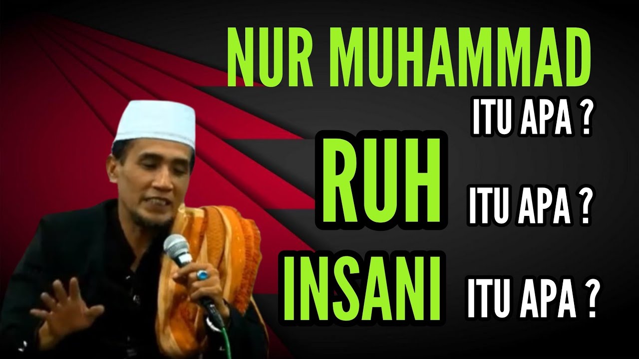 MUKHLASON ROSYID 💥 NUR MUHAMMAD, RUH, DAN INSAN ITU APA ?
