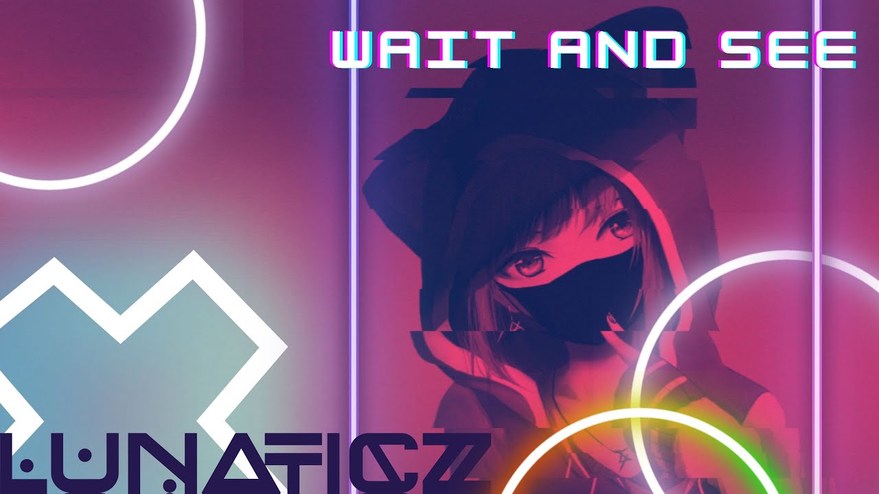 Wait and See - Lunaticz (Frenchcore)