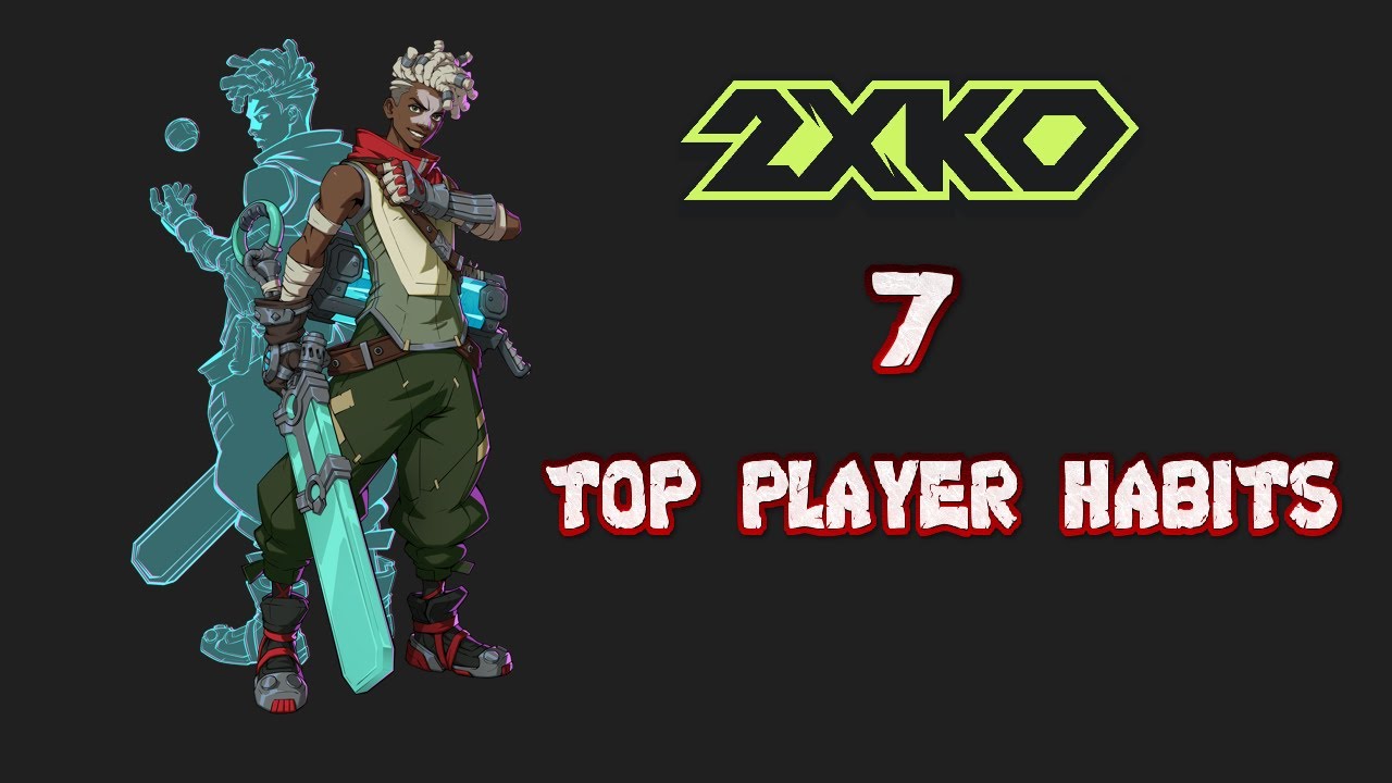 7 Habits of Top 2XKO Players Explained