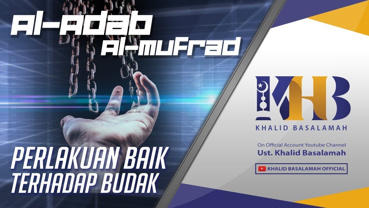 Al-Adab Al-Mufrad - Perlakuan Baik Terhadap Budak