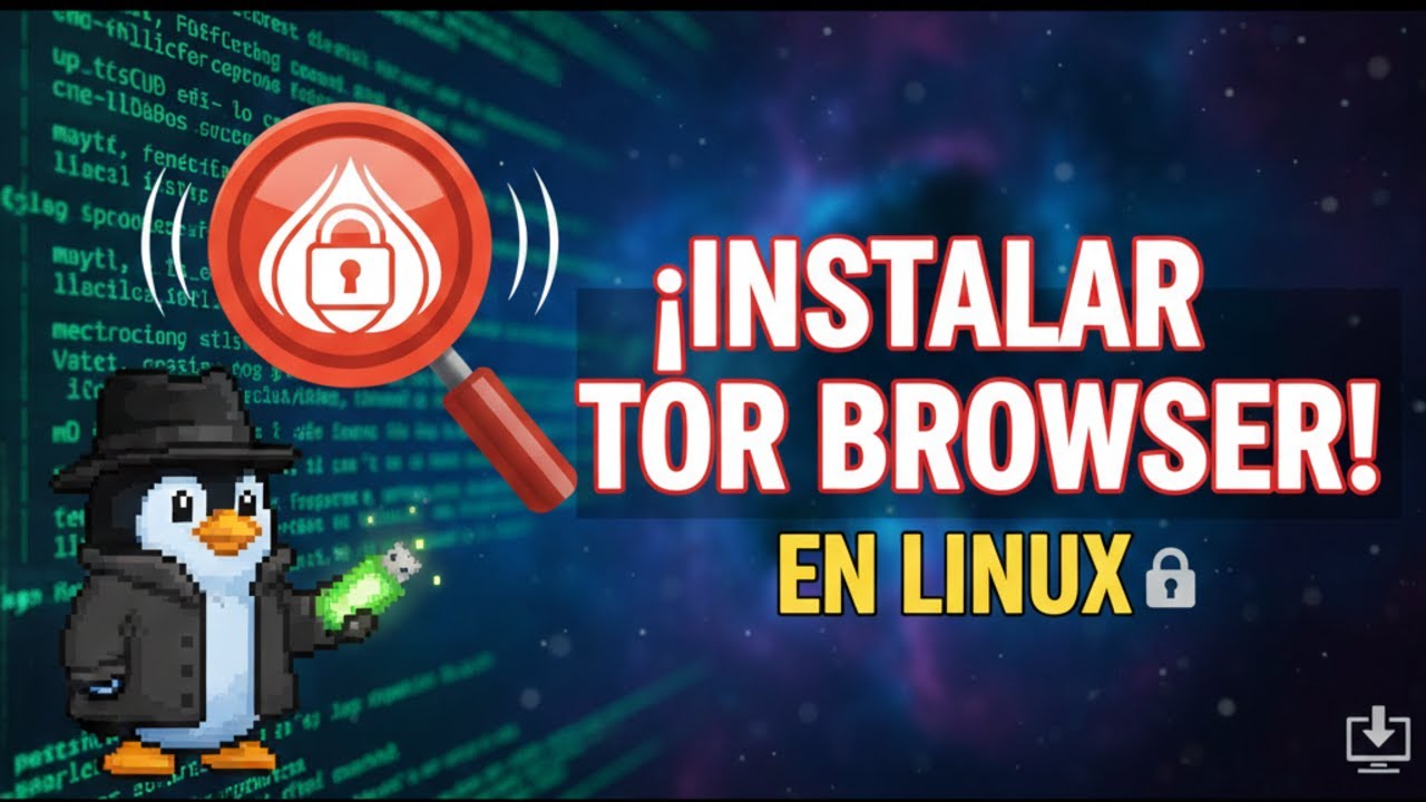 C&oacute;mo Instalar Tor Browser en Linux Paso a Paso (2025) &ndash; S&uacute;per F&aacute;cil