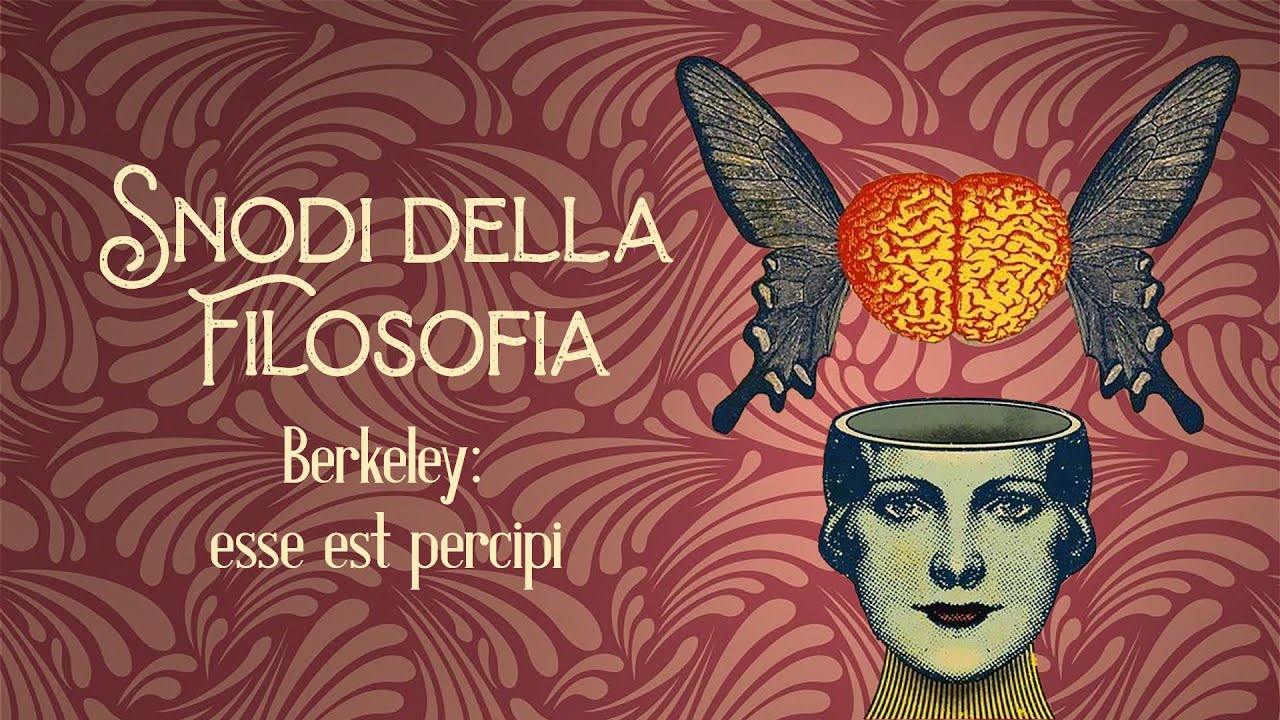 snodi della filosofia | Berkeley: esse est percipi