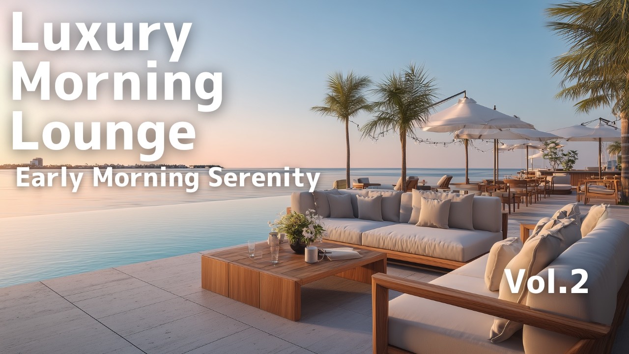 Luxury Morning Lounge | Early Morning Serenity & Crystal Clear Piano for Deep Focus