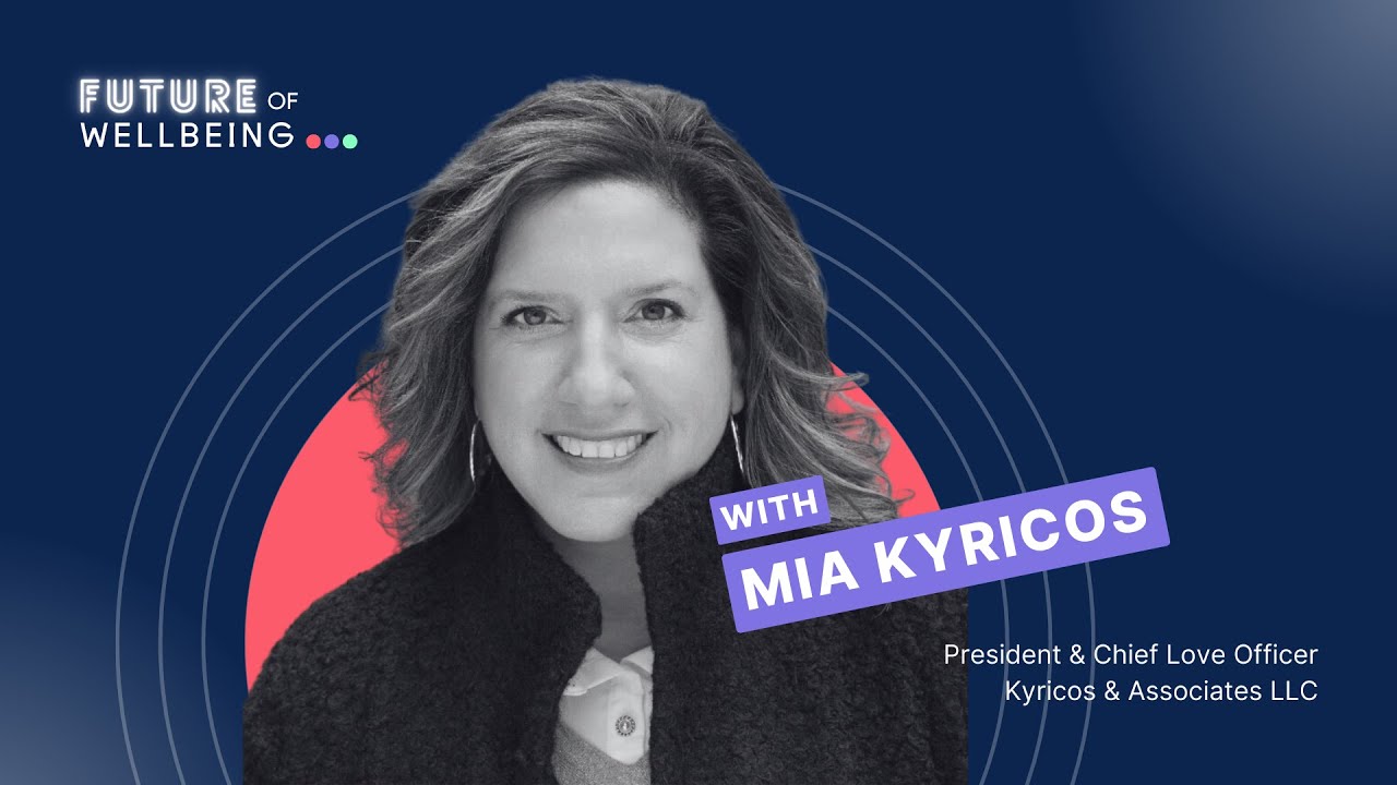 E2: Mia Kyricos - Chief Love Officer at Kyricos & Associates (K&A)