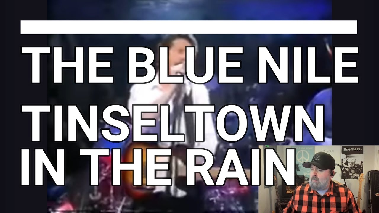 The Blue Nile - Tinseltown in the Rain | Reaction