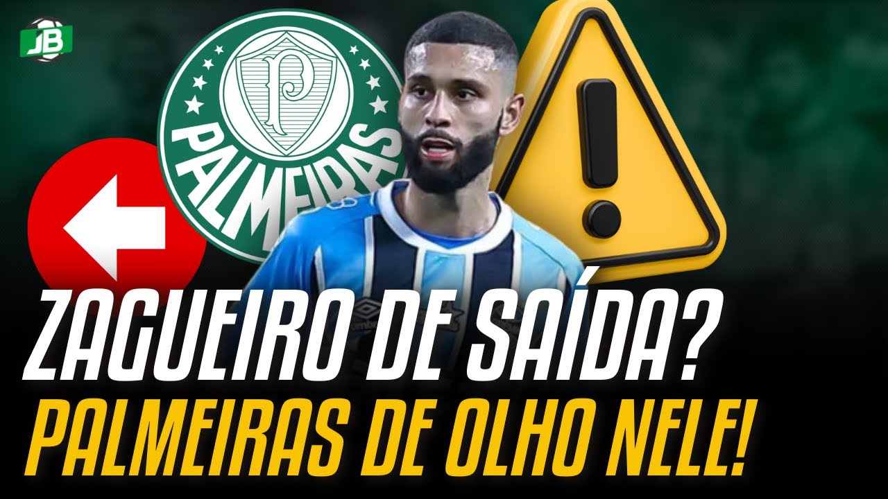 🟦 PALMEIRAS DE OLHO EM ZAGUEIRO DO GRÊMIO!