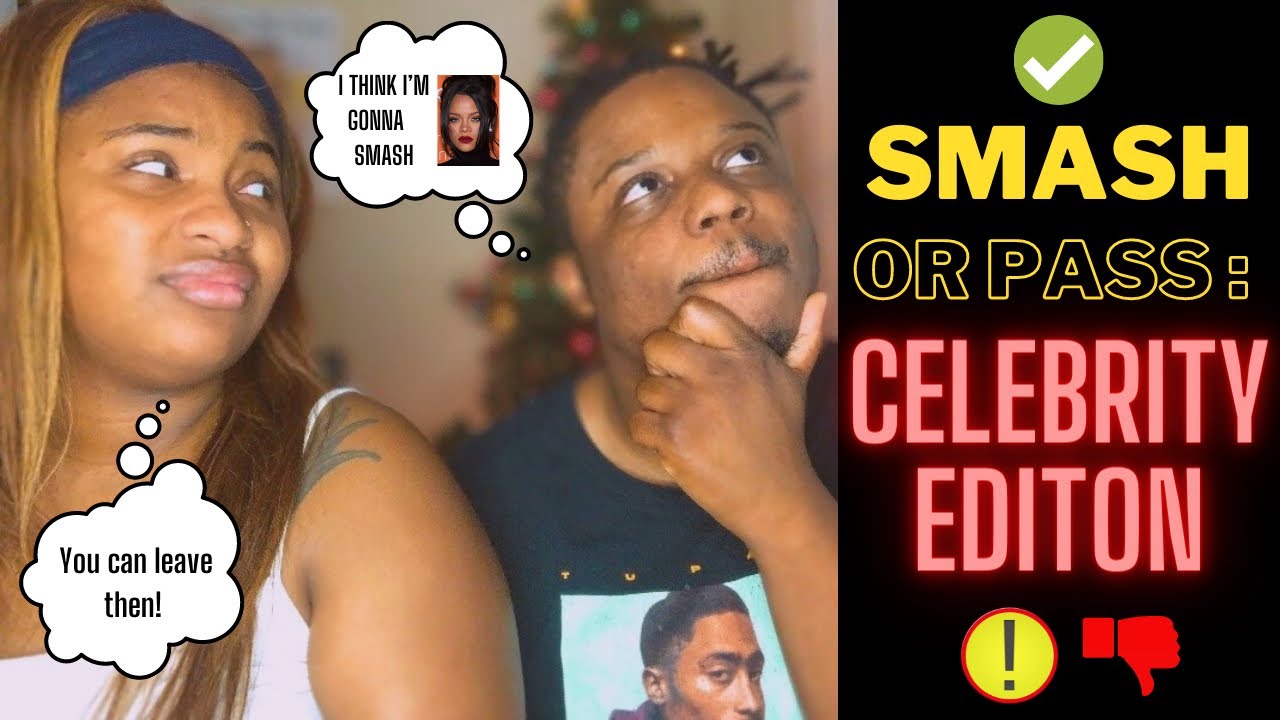 SMASH or PASS!!! Celebrity Edition ***HE LOVES RIHANNA MORE THAN ME*** | Malik & Koko