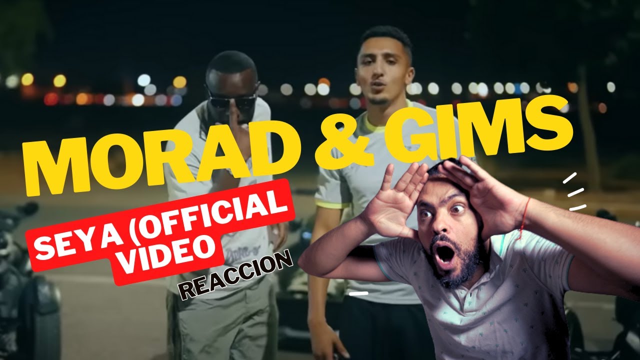 MORAD Y GIMS SEYA Official Video  (REACCIÓN ) BYA AKA