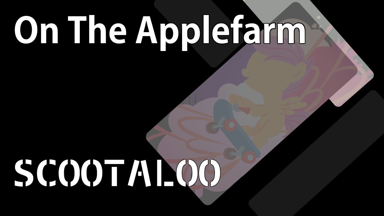 Scootaloo - On The Applefarm (Parody of Scooter - Rebel Yell)