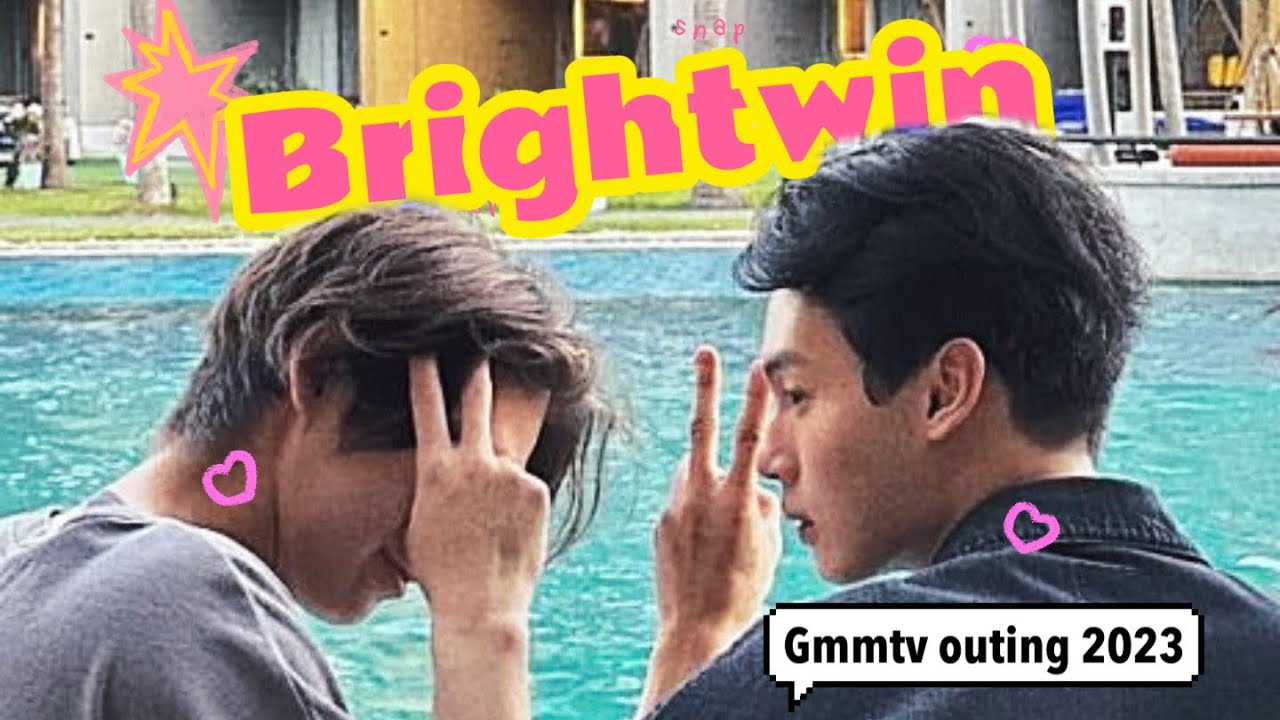 [Brightwin]▫️Videos Collection▫️GMMTV outing 2023 #ไบร์ทวิน #gmmtvouting2023