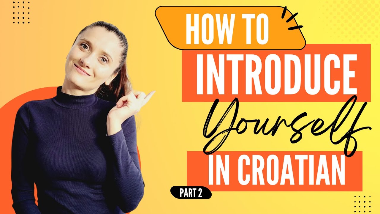 How to Introduce Yourself in Croatian: part 2 (Croatian Essentials Lesson 11)