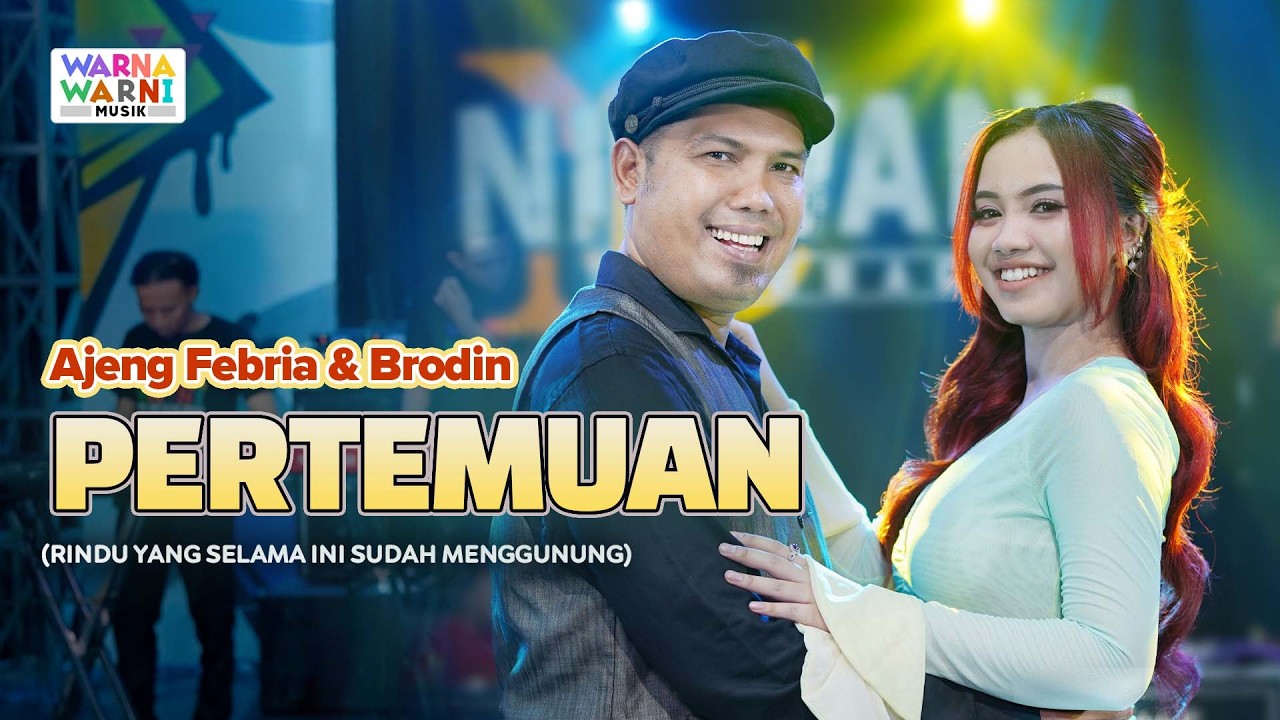 PERTEMUAN - AJENG FEBRIA & BRODIN ft. OM NIRWANA | LIVE MUSIC | VERSI KOPLO