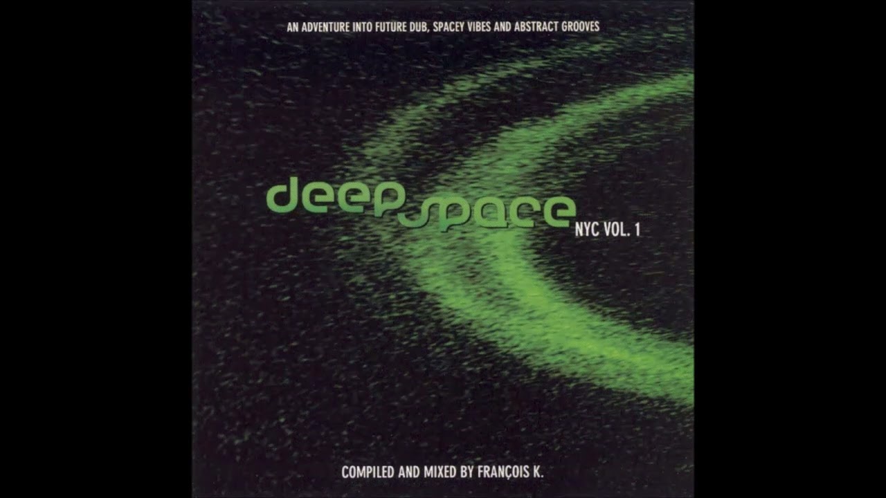 Francois K - Deep Space NYC Vol 1