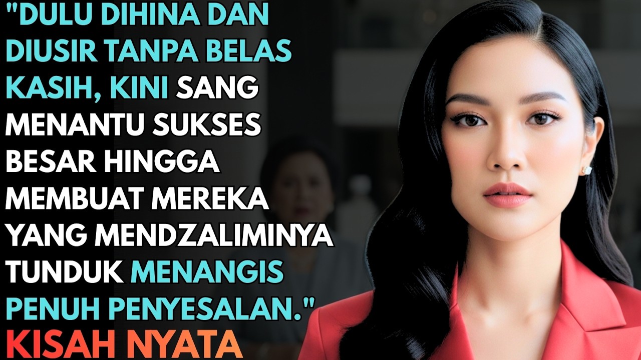 SANG MENANTU YANG DULU DIUSIR DAN DIHINA KINI MENJADI SUSKES DAN MEMBUAT KELUARGA SUAMINYA MENYESAL!