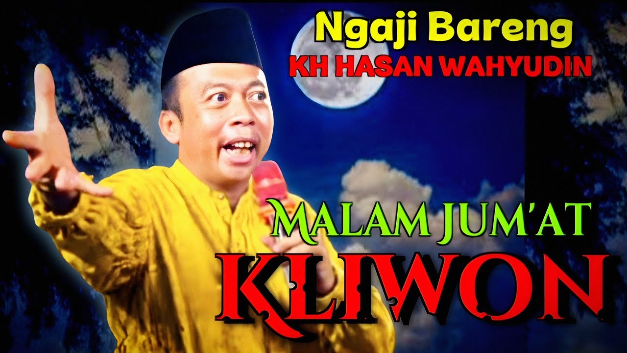 NGAJI BARENG KH HASAN WAHYUDIN | DI MALAM JUM'AT KLIWON 