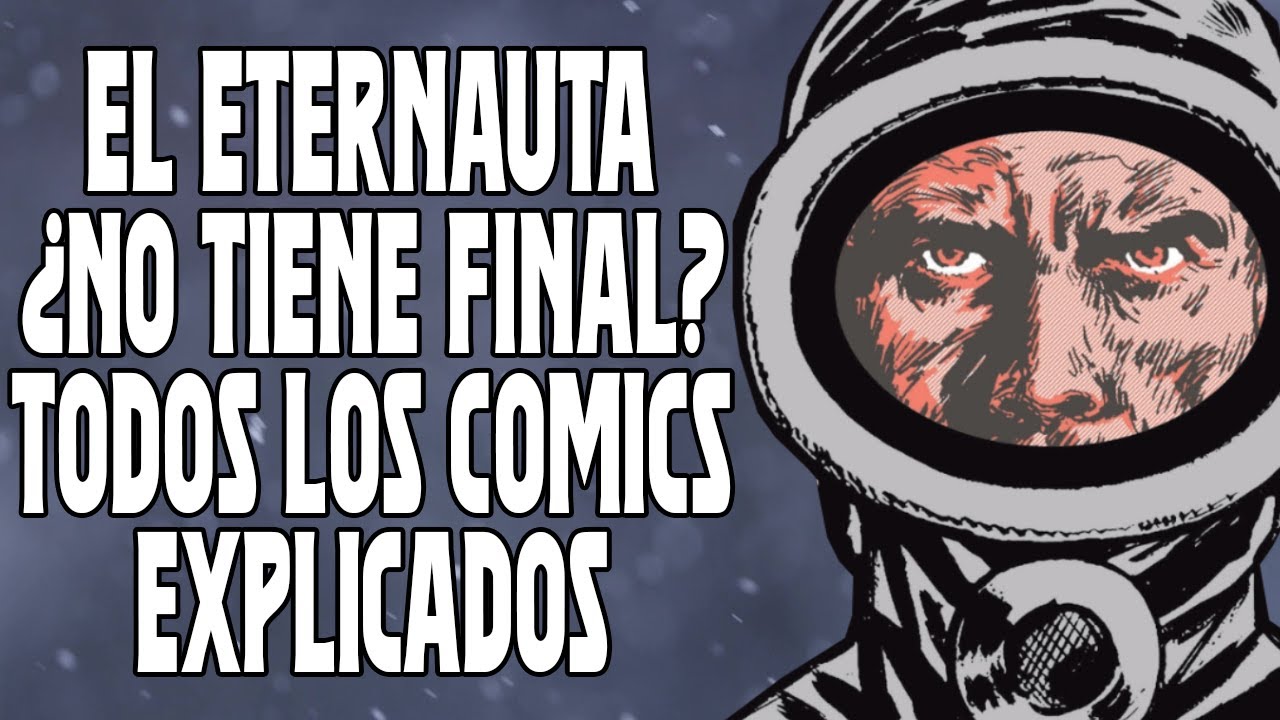 ¿EL ETERNAUTA no tiene final? Todas las secuelas  y versiones explicadas.