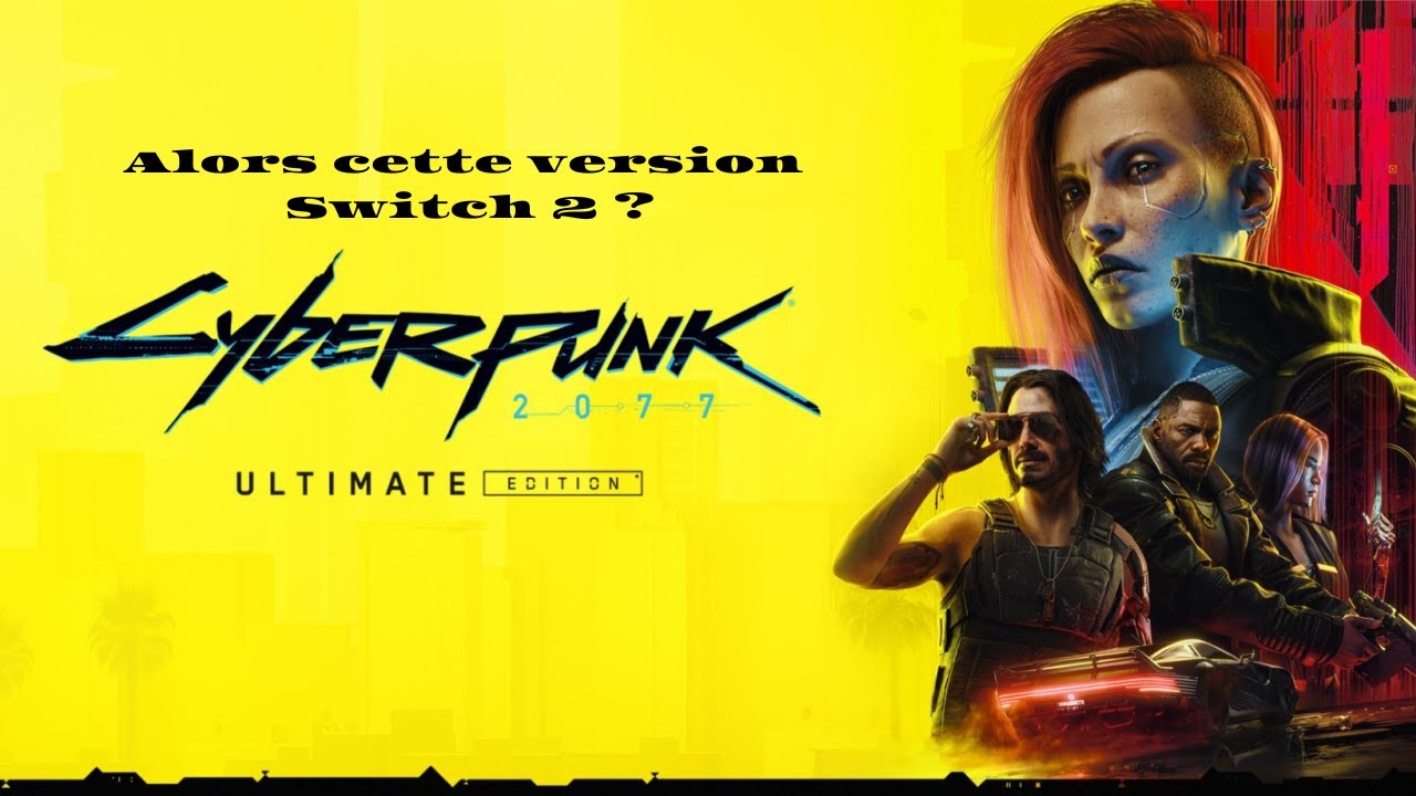 Test Cyberpunk 2077 sur Nintendo Switch 2
