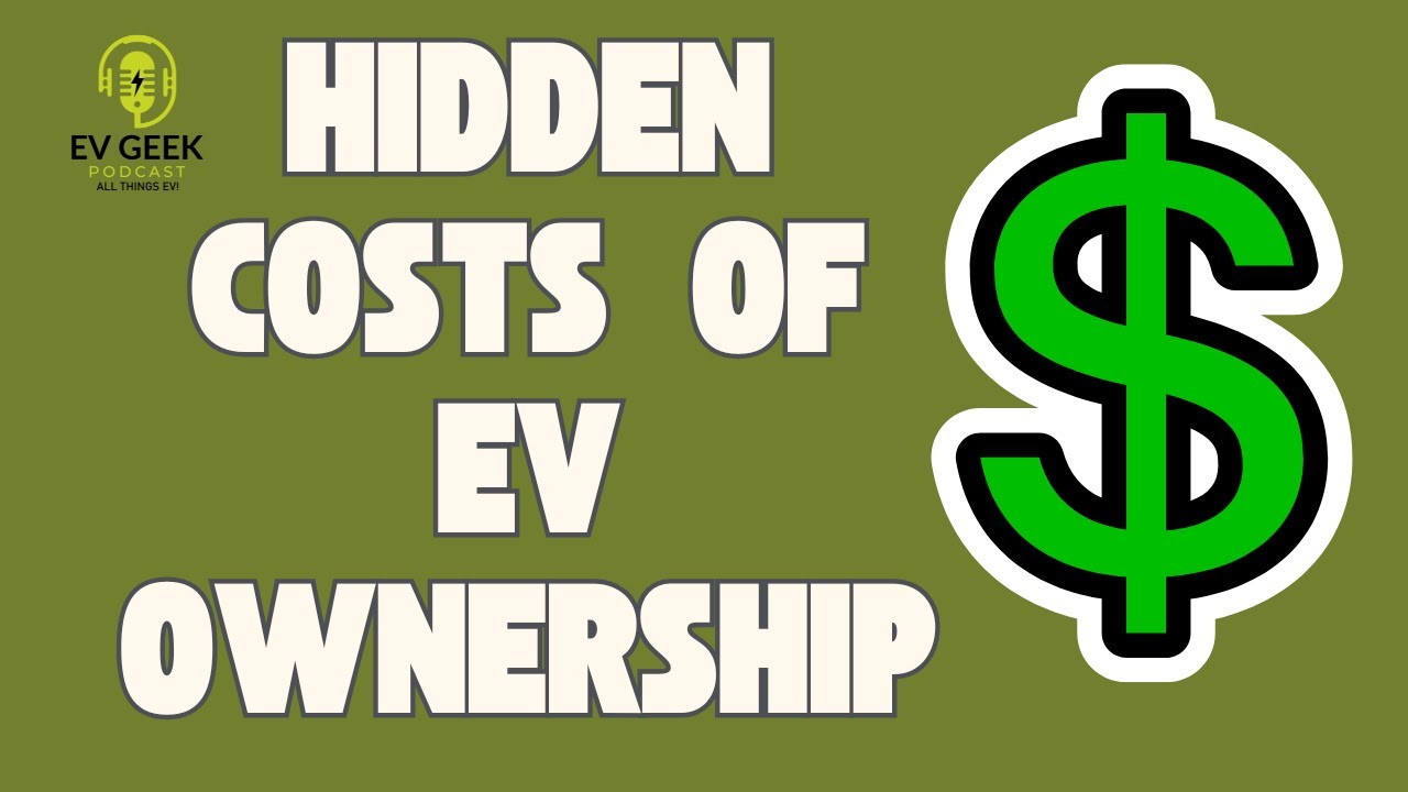 The Hidden Costs of Electric Vehicle Ownership