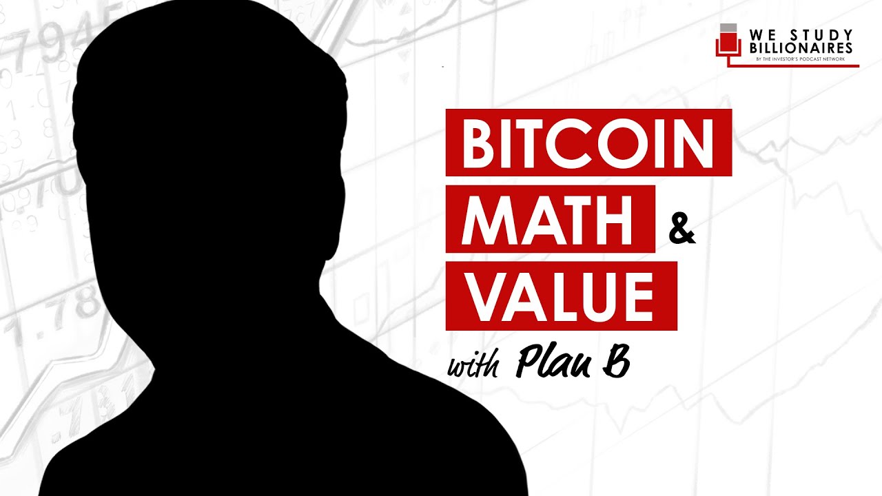 260 TIP. Bitcoin Math & Value with Plan B