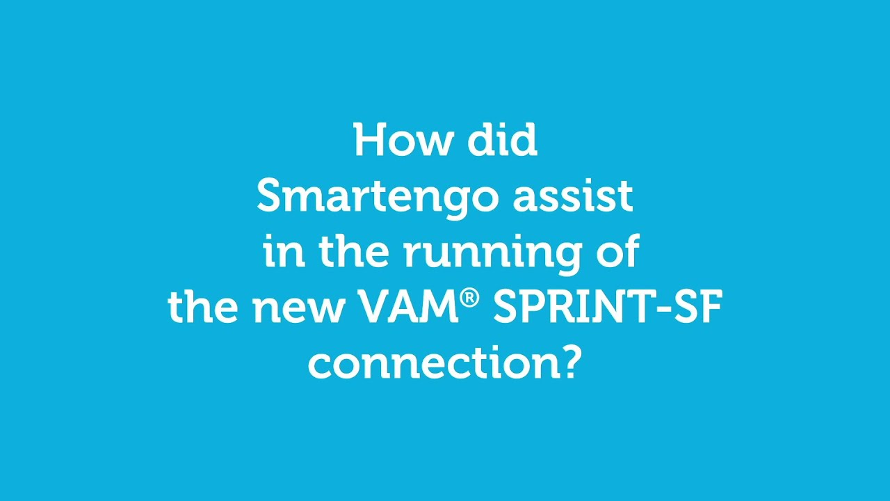 How did Smartengo assist in the running of the new VAM&reg; SPRINT-SF connection?