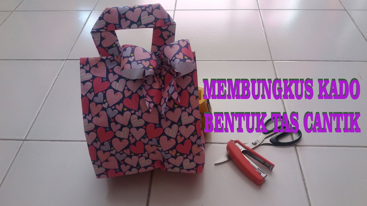 CARA MEMBUNGKUS KADO BENTUK TAS CANTIK