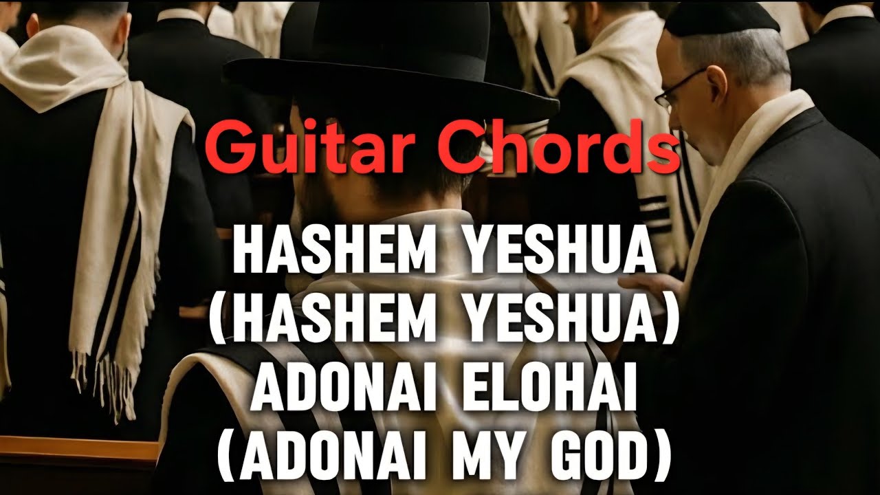 Hashem Yeshua (Hashem Yeshua) Adonai Elohai (Adonai my God) | Guitar Chords