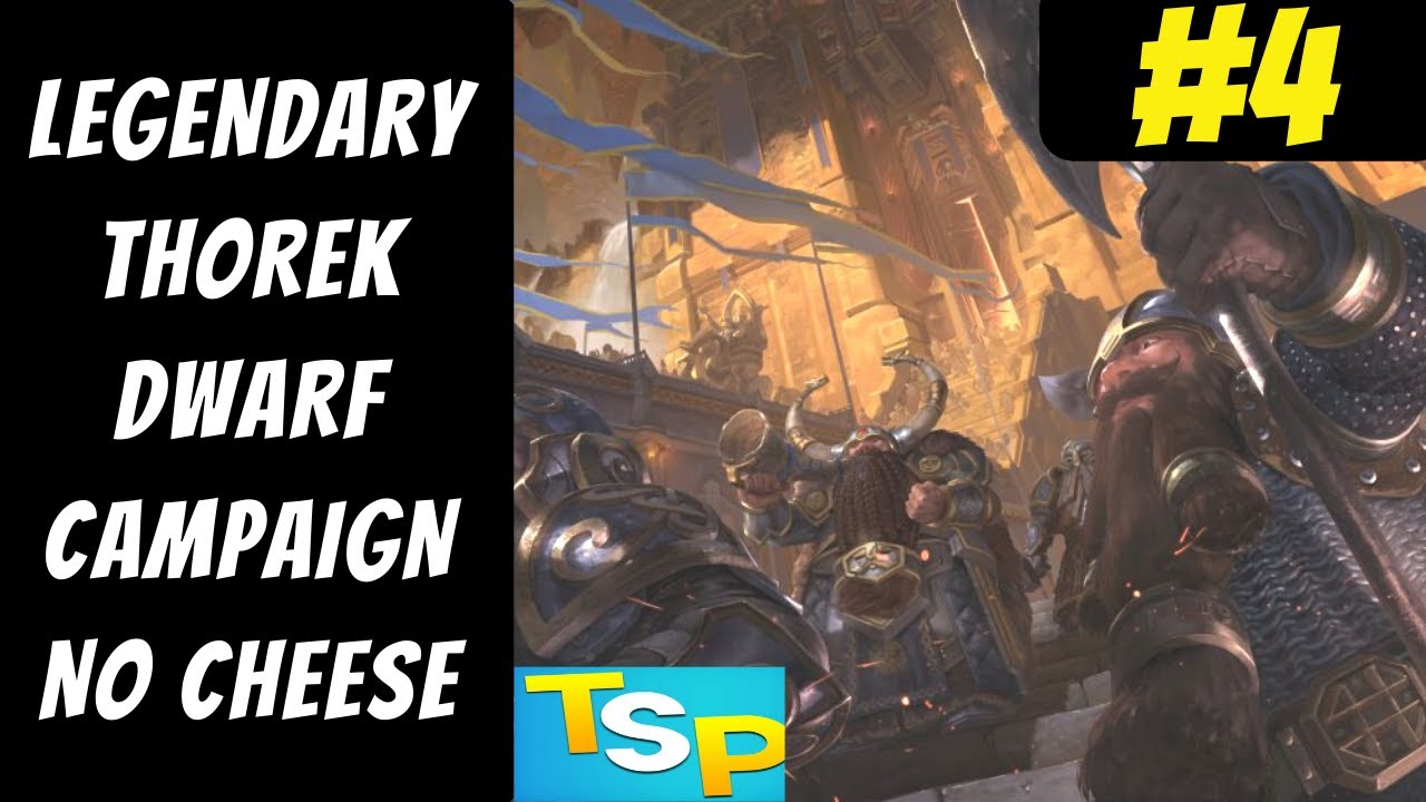 Legendary Thorek Dwarf Campaign #4 (No Cheese!) -- Mortal Empires -- Total War: Warhammer II