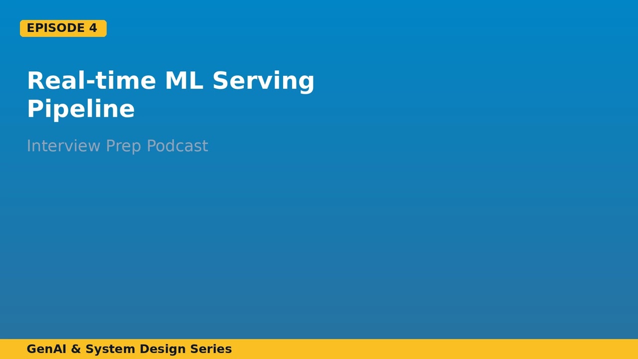 Ep 4: Real-time ML Serving Pipeline | GenAI System Design Interview