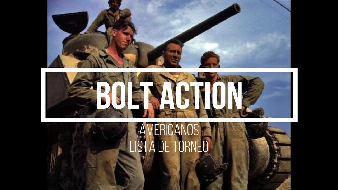 BOLT ACTION 13. LISTA DE AMERICANOS PARA TORNEO