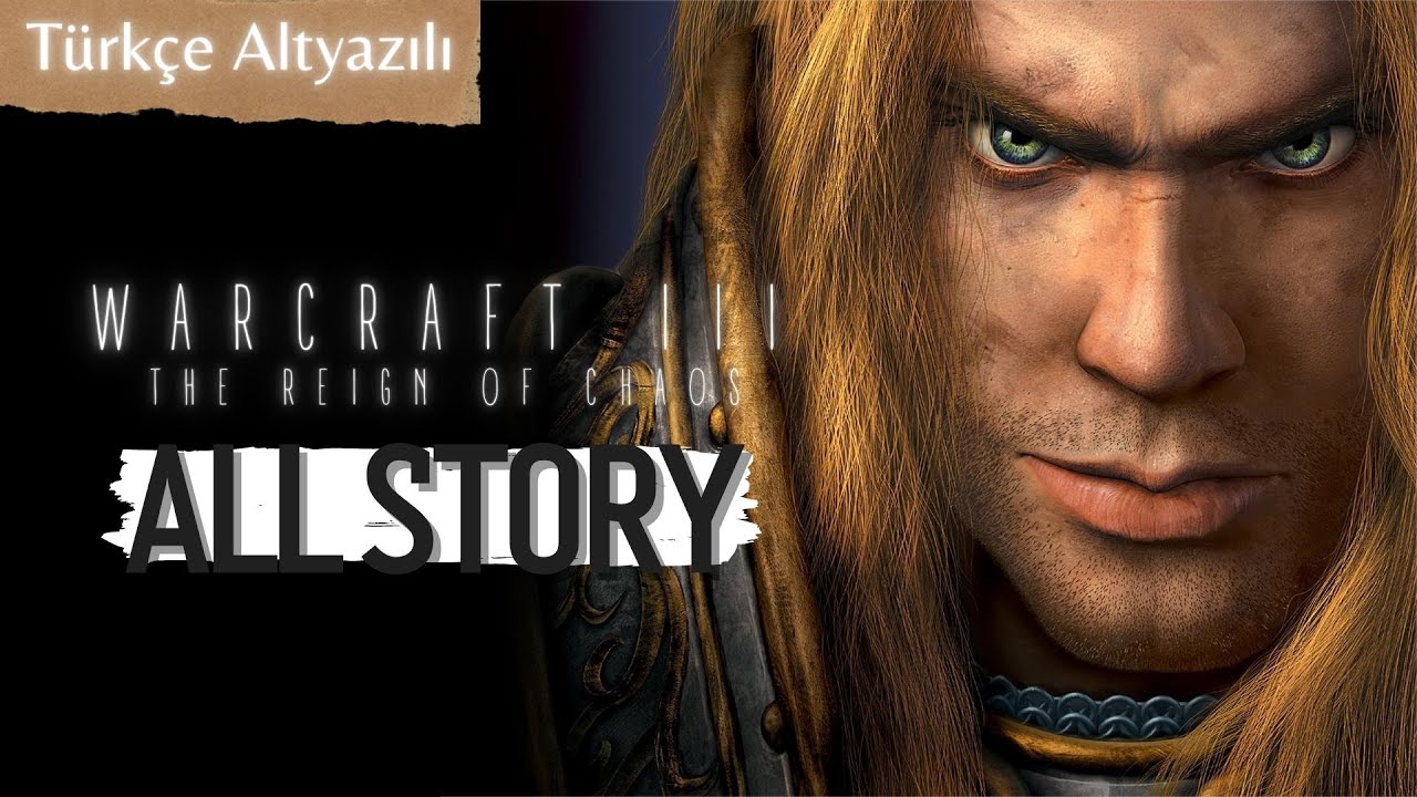 Warcraft III - The Reign of Chaos Oyun Hikayesi Tek Parça (Türkçe Altyazılı)
