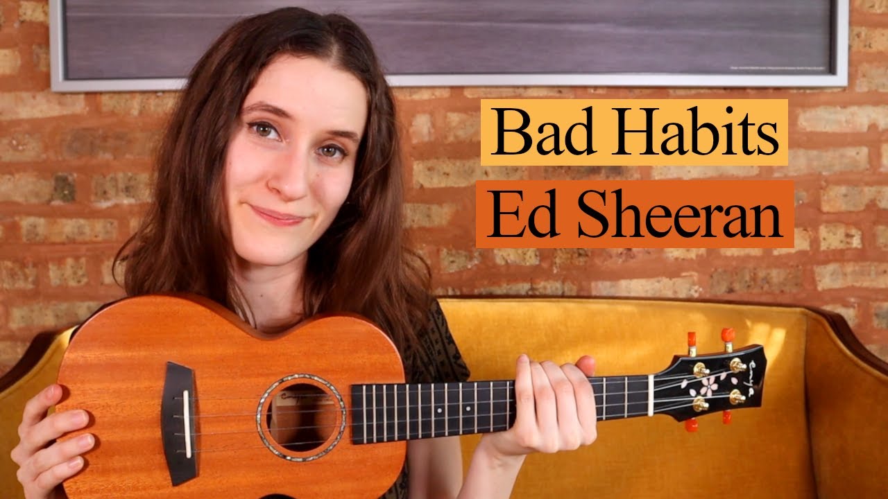Bad Habits - Ed Sheeran (Ukulele Playalong)