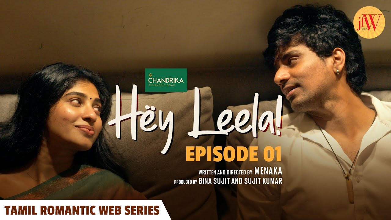 Hey Leela - Episode 1 | Tamil Romantic Web Series | ft. Shirley, Vaibhav | JFW Originals | 4K