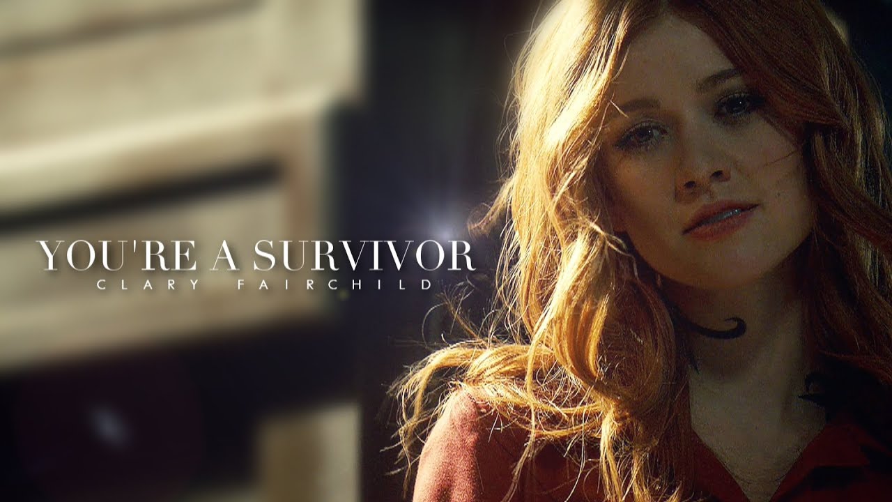Clary Fairchild ➰ You're a survivor