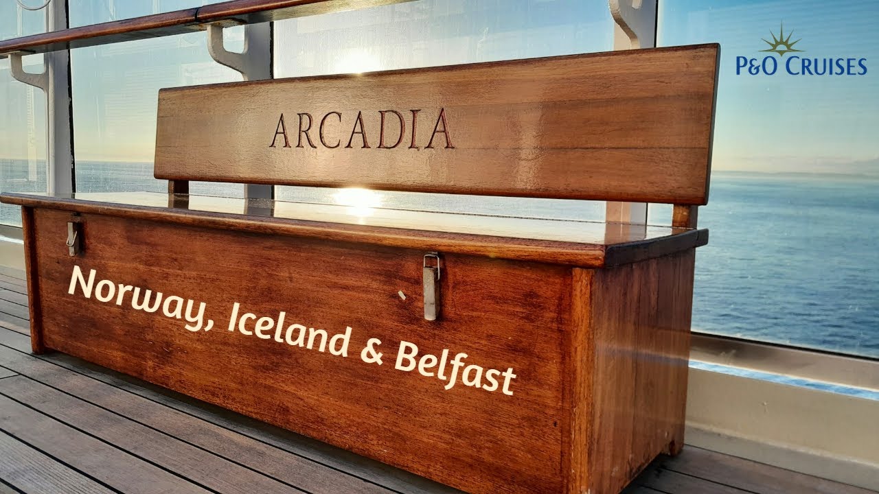 P&O Arcadia ~ Norway, Iceland & Belfast Cruise
