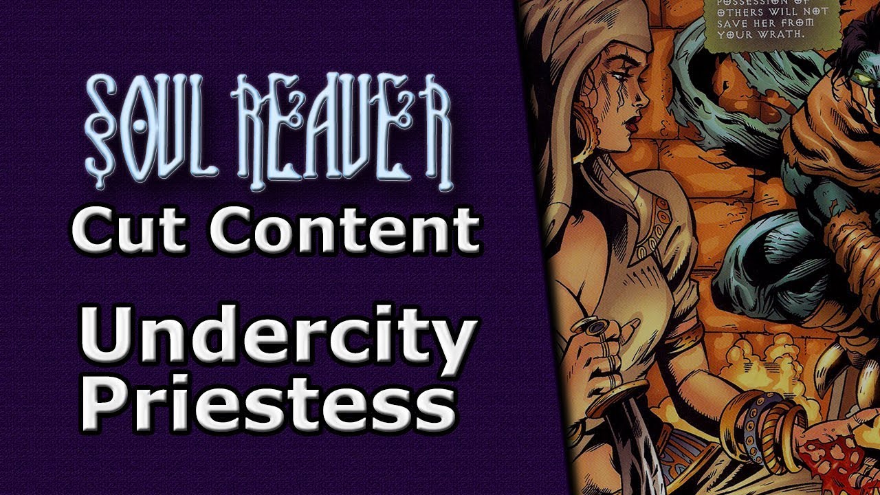 Soul Reaver Cut Content - Shift at Will, Undercity, Priestess