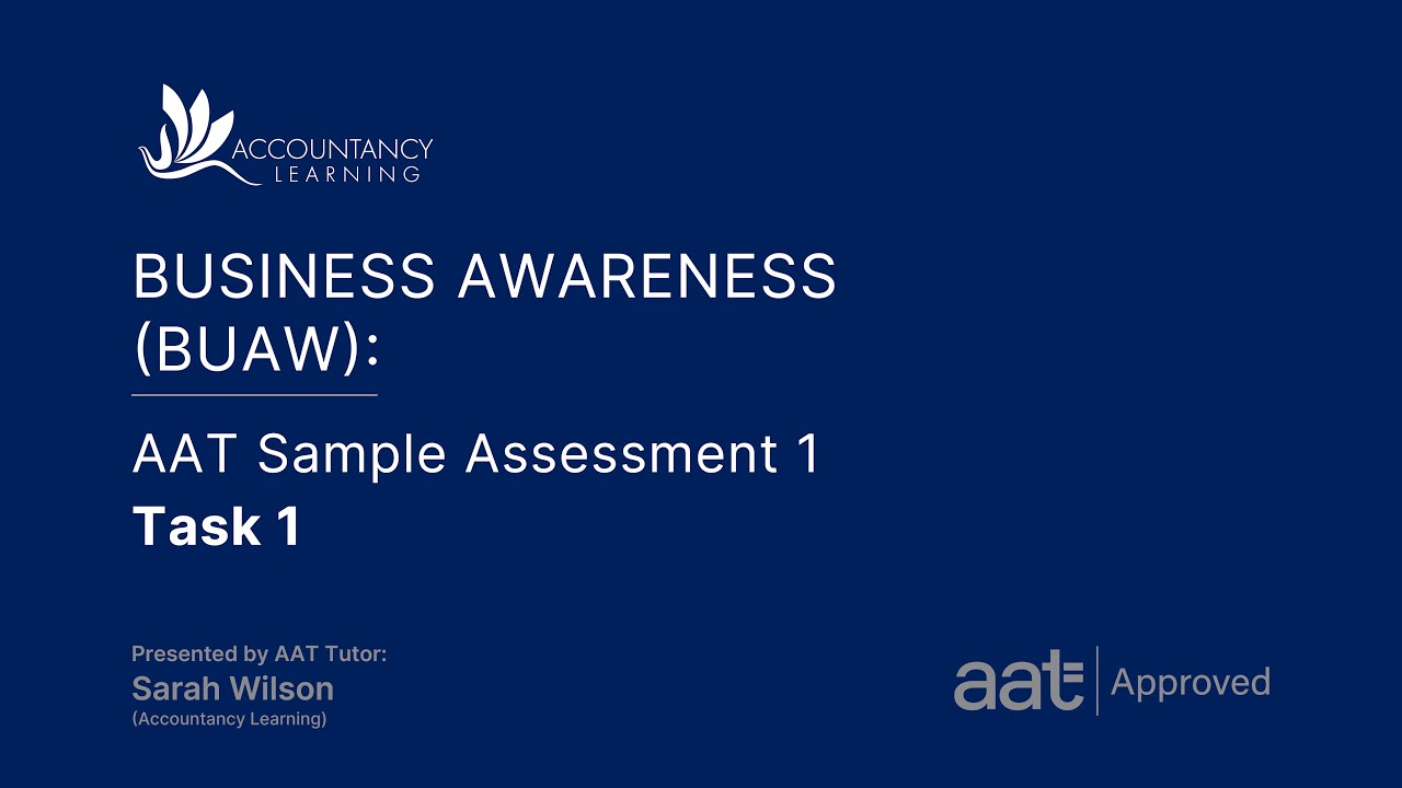 Business Awareness (BUAW): AAT Sample Assessment 1 - Task 1 (of 7)