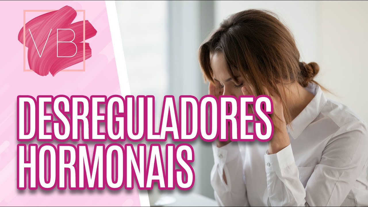 Sabor e Saúde: Saiba mais sobre os desreguladores hormonais - Você Bonita (17/10/2022)