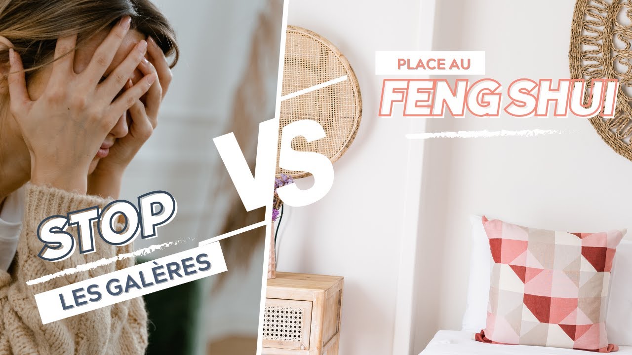 APRÈS LES GALÈRES... Oser changer de vie avec le FENG SHUI