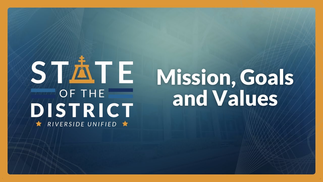 Mission, Goals & Values - State of the District 2022