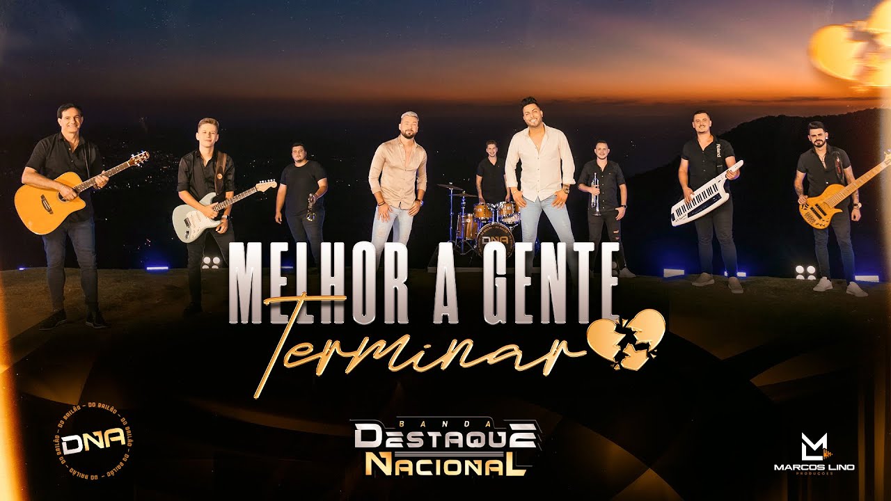 Destaque Nacional - Melhor a Gente Terminar | Clipe Oficial | DNA