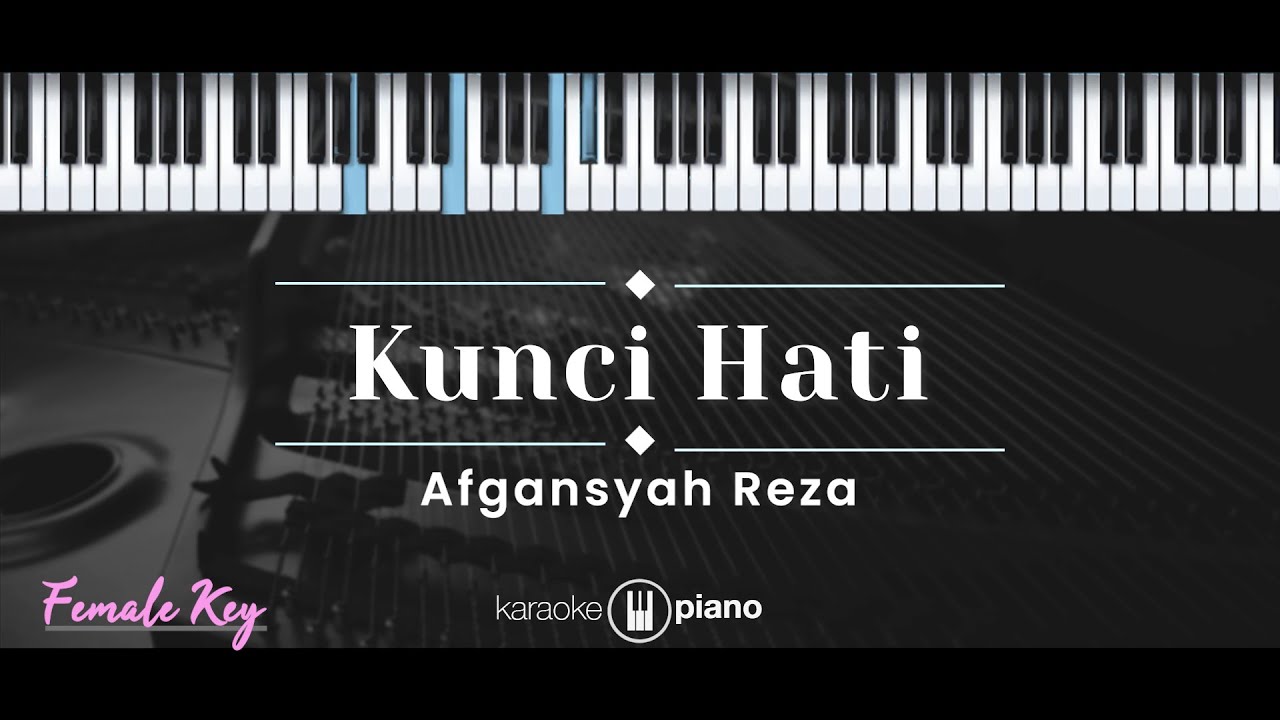 Kunci Hati &ndash; Afgan (KARAOKE PIANO - FEMALE KEY)