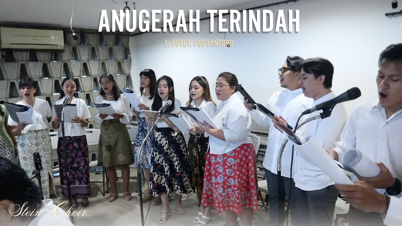 Stein Choir - Anugerah Terindah Choir Version (L. Putut Pudyantoro)