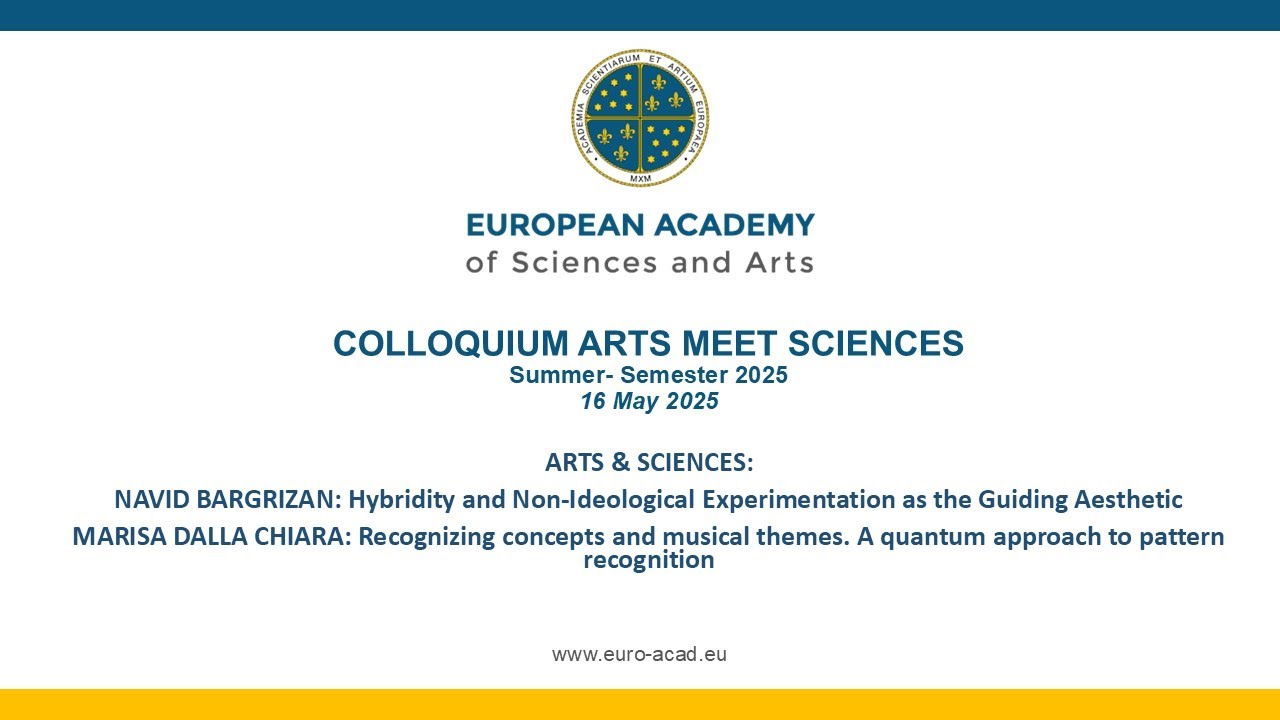 COLLOQUIUM ARTS MEET SCIENCES/Navid Bargrizan & Marisa Dalla Chiara/May 16, 2025