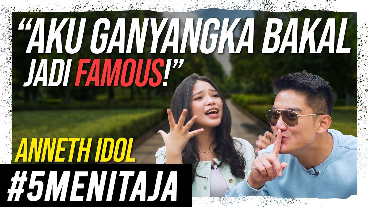 ANNETH IDOL LEBIH SUKA LUCINTA LUNA DARIPADA BARBIE KUMALASARI! | #5MENITAJA