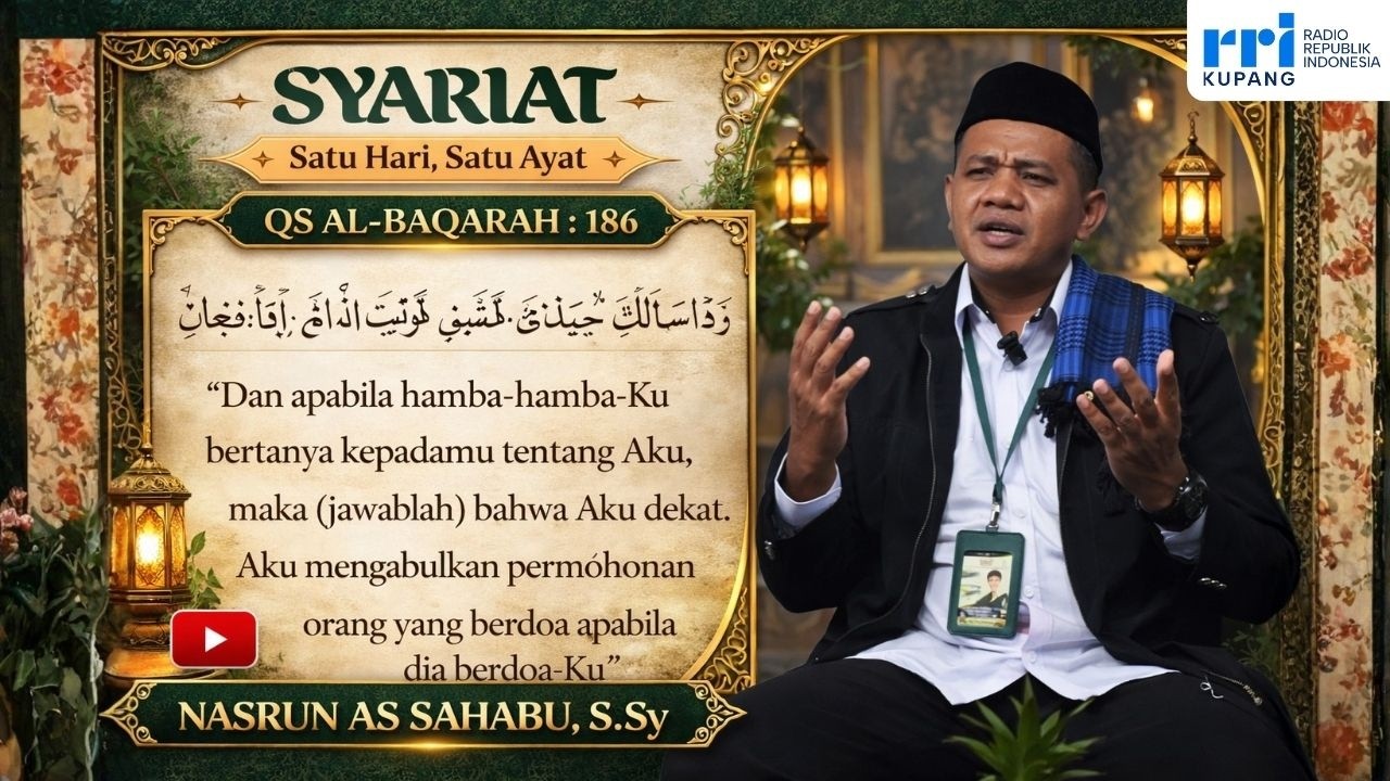 Syariat RRI Kupang | QS Al-Baqarah 186 Oleh Nasrun As Sahabu, S.Sy