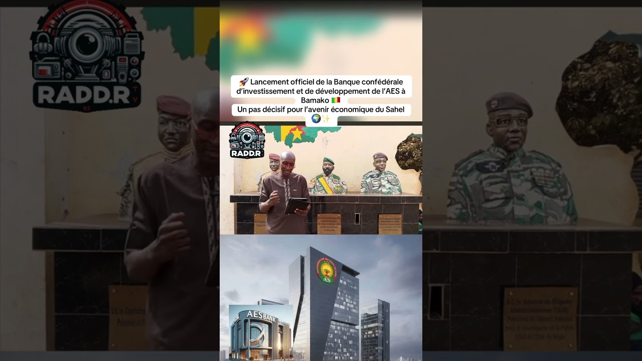 🚀 Lancement officiel de la Banque conf&eacute;d&eacute;rale d&rsquo;investissement et de d&eacute;veloppement de l&rsquo;AES &agrave; Bamako