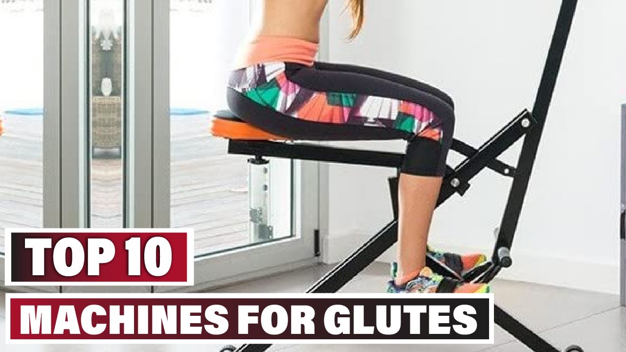 Best Glutes Machine In 2025- Top 10 Glutes Machines Review