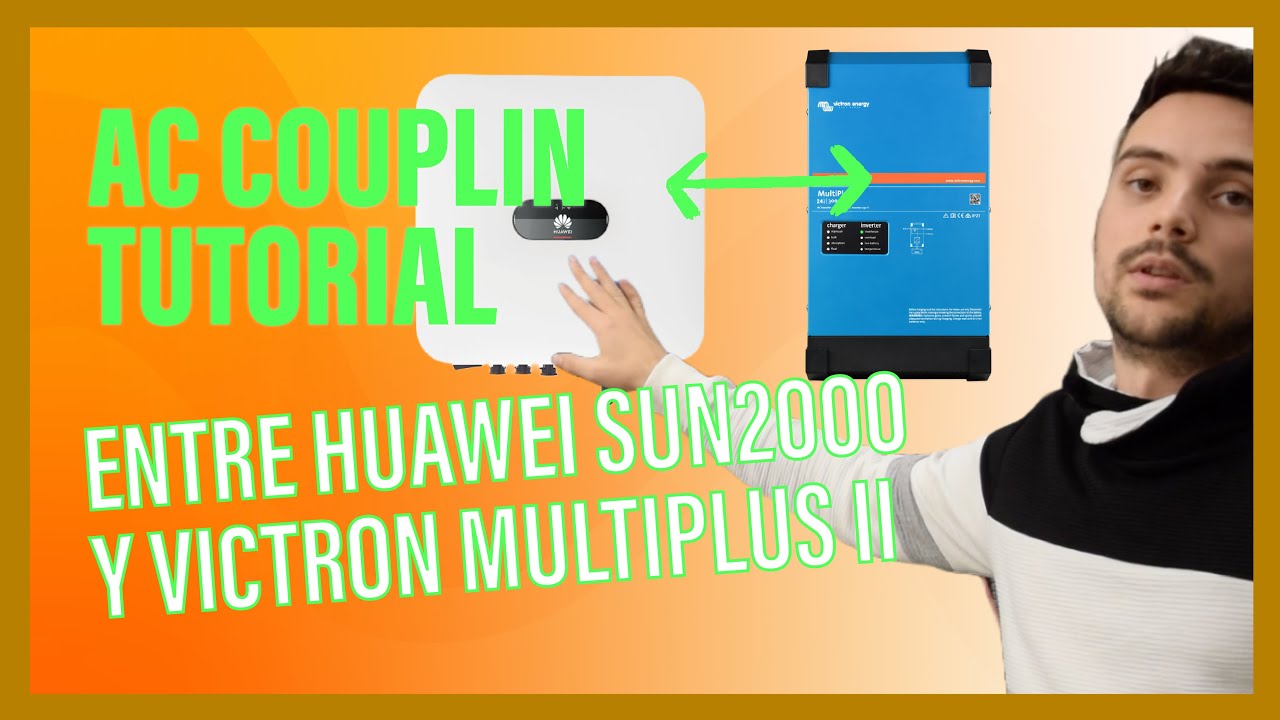 AC Coupling entre, Huawei SUN 2000  Victron MultiPlus II. Tutorial Detallado