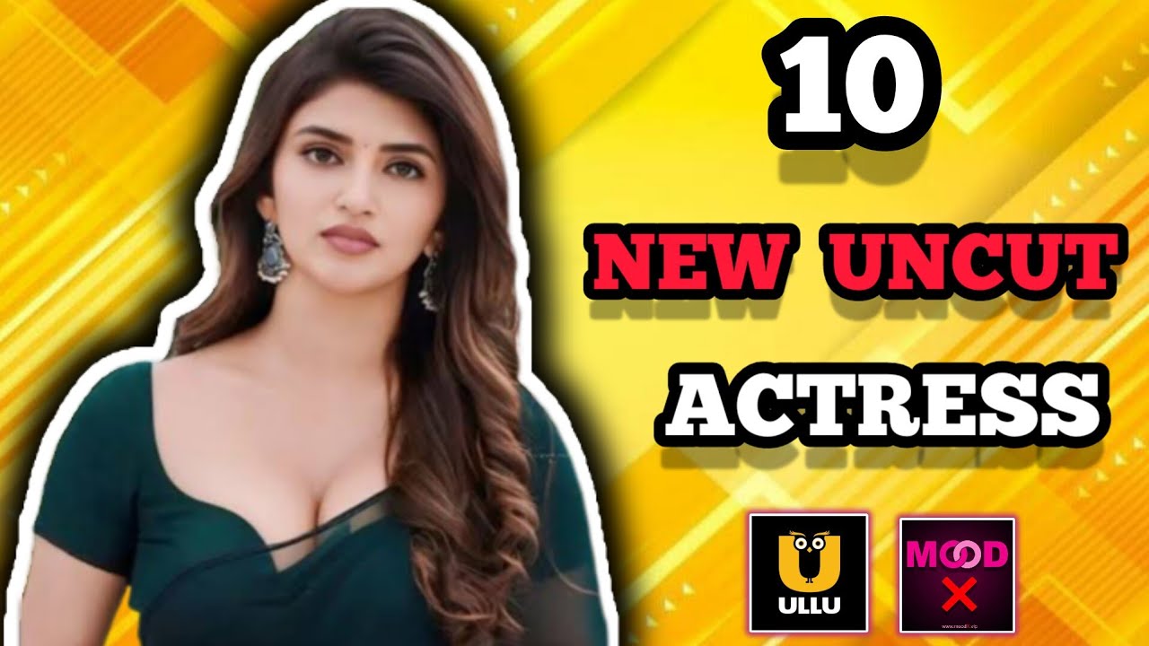 10 NEW UNCUT WEB SERIES ACTRESS NAMES WITH PHOTOS | uncut | uncut actress | actress | uncut web seri